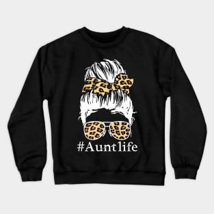 Leopard Aunties Aunt Life Cute Messy Bun Girl Aunt Crewneck Sweatshirt